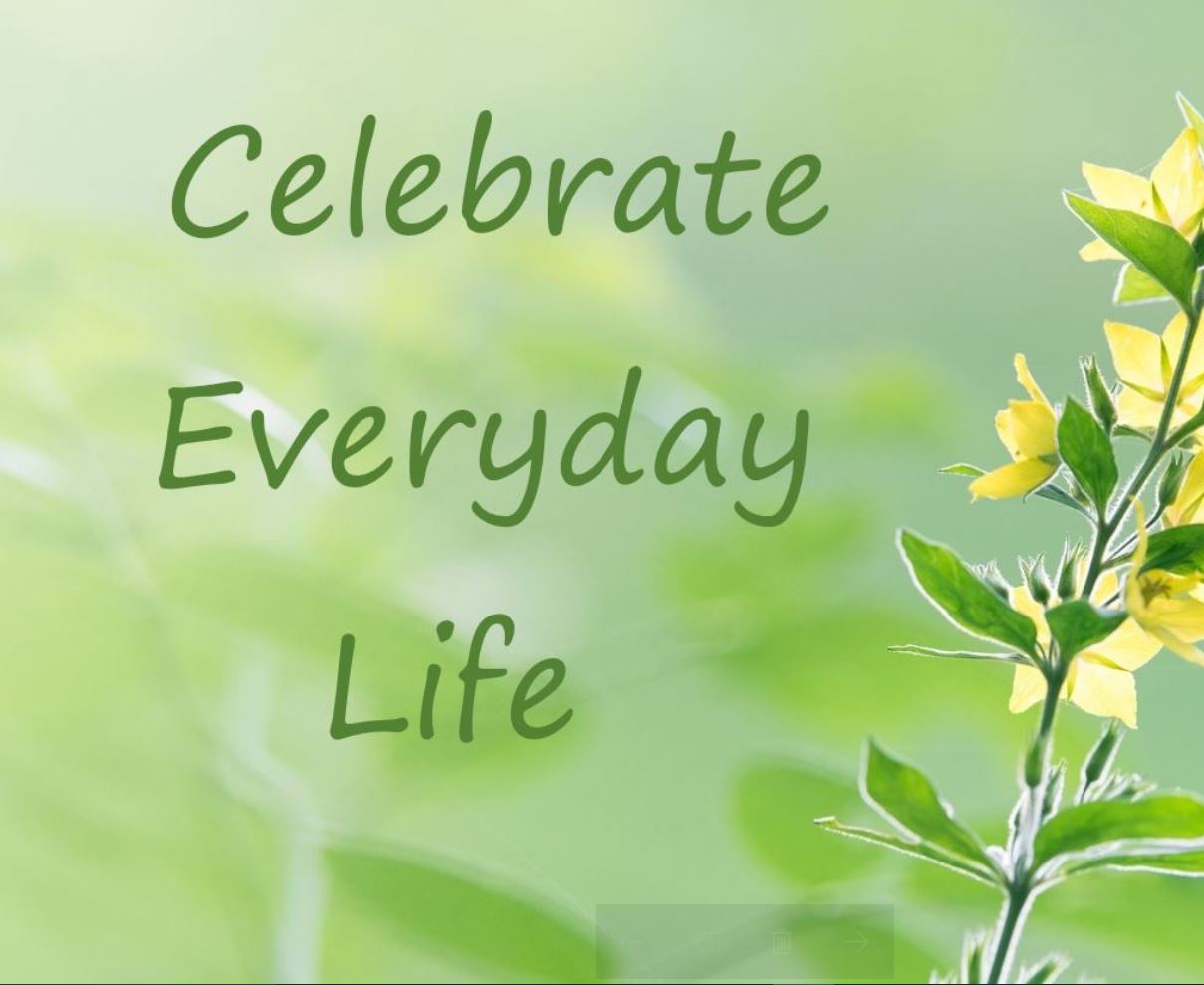 Celebrate Everyday Life